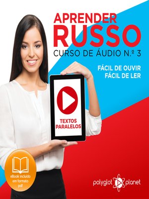 cover image of Aprender Russo - Textos Paralelos - Fácil de ouvir - Fácil de ler Curso de Ãudio de Russo, Volume 3